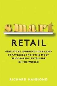 Smart Retail : Practical Winning Ideas and Strategies from the Most Successful Retailers in the World