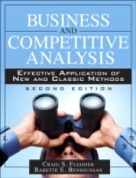 Business and Competitive Analysis : Effective Application of New and Classic Methods （2ND）