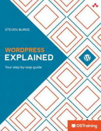 Wordpress Explained : Your Step-by-step Guide
