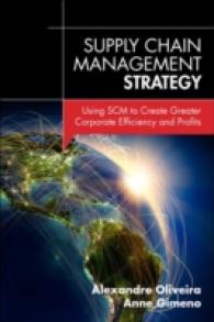 Supply Chain Management Strategy : Using SCM to Create Greater Corporate Efficiency and Profits