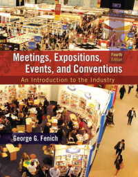 Meetings, Expositions, Events, and Conventions : An Introduction to the Industry （4TH）