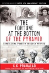 The Fortune at the Bottom of the Pyramid : Eradicating Poverty through Profits: 5th Anniversary Edition （REV UPD）