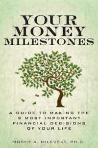 Your Money Milestones : A Guide to Making the 9 Most Important Financial Decisions of Your Life