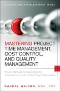Mastering Project Time Management, Cost Control, and Quality Management : Proven Methods for Controlling the Three Elements That Define Project Delive