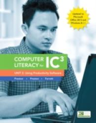 Computer Literacy for IC3 : Unit 2: Using Productivity Software, Update to Office 2013 & Windows 8.1.1 （SPI）
