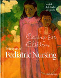 Principles of Pediatric Nursing : Caring for Children （6TH）