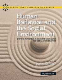 Human Behavior and the Social Environment : Shifting Paradigms in Essential Knowledge for Social Work Practice (Connecting Core Competencies) （6 PCK PAP/）