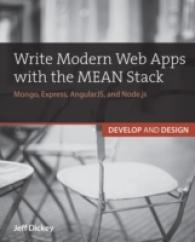 Write Modern Web Apps with the Mean Stack : Mongo, Express, Angularjs, and Node.js (Develop and Design)