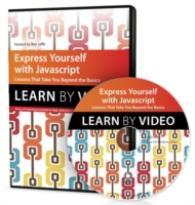 Express Yourself with Javascript : Lessons That Take You Beyond the Basics (Learn by Video) （DVDR）