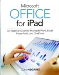 Microsoft Office for iPad : An Essential Guide to Microsoft Word, Excel, PowerPoint, and OneDrive