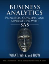 Business Analytics Principles, Concepts, and Applications with SAS : What, Why, and How