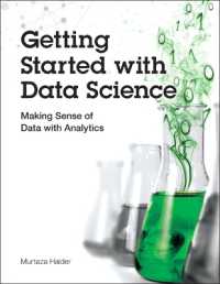 Getting Started with Data Science : Making Sense of Data with Analytics (Ibm Press)