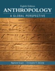 Anthropology : A Global Perspective （8TH）
