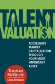 Talent Valuation : Accelerate Market Capitalization through Your Most Important Asset