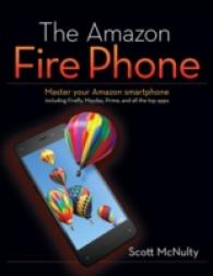 The Amazon Fire Phone : Master your Amazon smartphone including Firefly, Mayday, Prime, and all the top apps