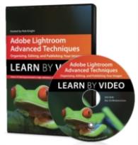 Adobe Lightroom Advanced Techniques : Learn by Video: Organizing, Editing, and Publishing Your Images (Learn by Video) （DVDR）