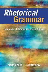 Rhetorical Grammar : Grammatical Choices, Rhetorical Effects （8TH）