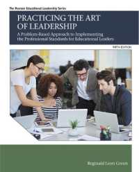 Practicing the Art of Leadership : A Problem-Based Approach to Implementing the Professional Standards for Educational Leaders （5TH）
