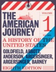 The American Journey : A History of the United States to 1877 〈1〉 （8TH）