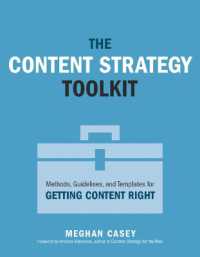 Content Strategy Toolkit, the : Methods, Guidelines, and Templates for Getting Content Right (Voices That Matter)