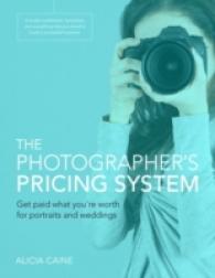 The Photographer's Pricing System : Get Paid What You're Worth for Portraits and Weddings