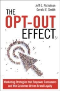 The Opt-Out Effect : Marketing Strategies That Empower Consumers and Win Customer-Driven Brand Loyalty