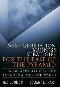 Next Generation Business Strategies for the Base of the Pyramid : New Approaches for Building Mutual Value (paperback)
