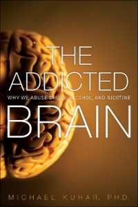 Addicted Brain, the : Why We Abuse Drugs, Alcohol, and Nicotine