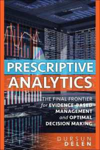 Prescriptive Analytics : The Final Frontier for Evidence-Based Management and Optimal Decision Making