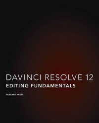 Davinci Resolve 12 : Editing Fundamentals (Blackmagic Design Authorized Training)