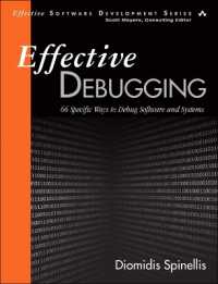 Effective Debugging : 66 Specific Ways to Debug Software and Systems (Effective Software Development Series)