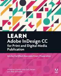 Learn Adobe InDesign CC for Print and Digital Media Publication : Adobe Certified Associate Exam Preparation (Adobe Certified Associate (Aca))