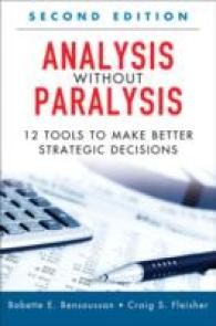 Analysis without Paralysis : 12 Tools to Make Better Strategic Decisions （2ND）