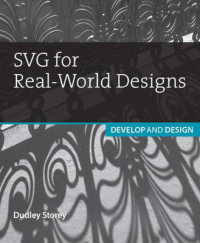 Svg for Real-world Designs : Develop & Design (Develop and Design)