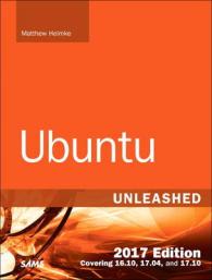 Ubuntu Unleashed 2017 : Covering 16.10, 17.04, 17.10 (Unleashed) （PAP/DVD）