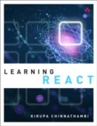 Learning React : A Hands-on Guide to Building Maintainable, High-performing Web Application User Interfaces Using the React Javascript Library (Learni