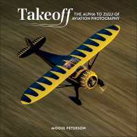 Takeoff : The Alpha to Zulu of Aviation Photography (Voices That Matter)