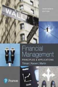 Financial Management : Principles and Applications Plus Mylab Finance with Pearson Etext -- Access Card Package （13TH）
