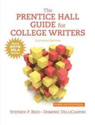 The Prentice Hall Guide for College Writers : New! 2016 MLA Updates （11TH）