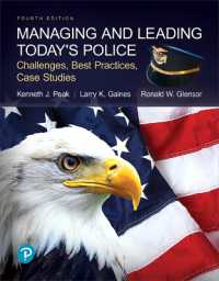 Managing and Leading Today's Police : Challenges, Best Practices, Case Studies （4TH）