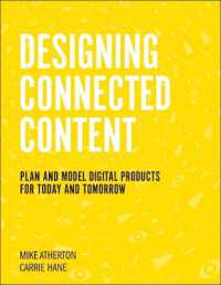 Designing Connected Content : Plan and Model Digital Products for Today and Tomorrow (Voices That Matter)