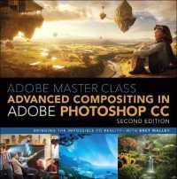 Adobe Master Class : Advanced Compositing in Adobe Photoshop CC: Bringing the Impossible to Reality -- with Bret Malley （2ND）