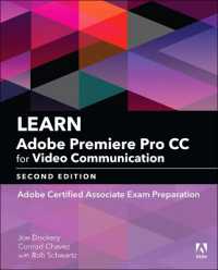 Learn Adobe Premiere Pro CC for Video Communication : Adobe Certified Associate Exam Preparation (Adobe Certified Associate (Aca)) （2ND）