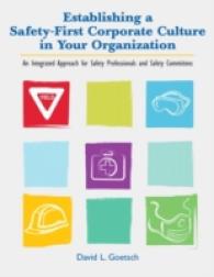 Establishing a Safety-First Corporate Culture in Your Organization : An Integrated Approach for Safety Professionals and Safety Committees （1ST）