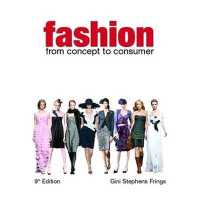 Fashion : From Concept to Consumer, High School Edition （1ST）