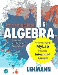 Intermediate Algebra : Functions & Authentic Applications with Integrated Review and Worksheets Plus Mylab Math with Pearson Etext -- 24 Month Access Card Package （6TH）