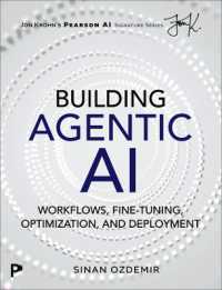 Building Agentic AI : Workflows, Fine-Tuning, Optimization, and Deployment (Pearson Ai Signature Series)