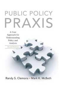 Public Policy Praxis : A Case Approach for Understanding Policy and Analysis