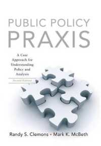 Public Policy Praxis : A Case Approach for Understanding Policy and Analysis