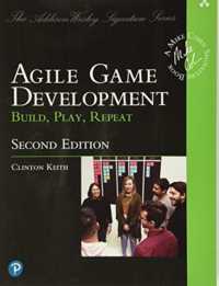 Agile Game Development : Build, Play, Repeat (Addison Wesley Signature Series/pearson Addison Wesley) （2ND）